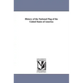 History of the National Flag of the United States of America