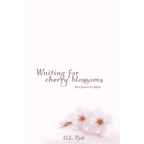 Waiting for Cherry Blossoms: Short Stories on Japan
