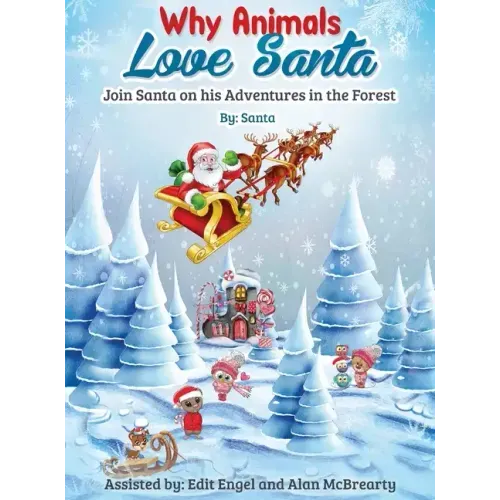 Why Animals Love Santa: Join Santa on his Adventures in the Forest