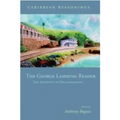Caribbean Reasonings: The George Lamming Reader - The Aesthetics of Decolonisation