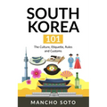 South Korea 101: The Culture, Etiquette, Rules and Customs