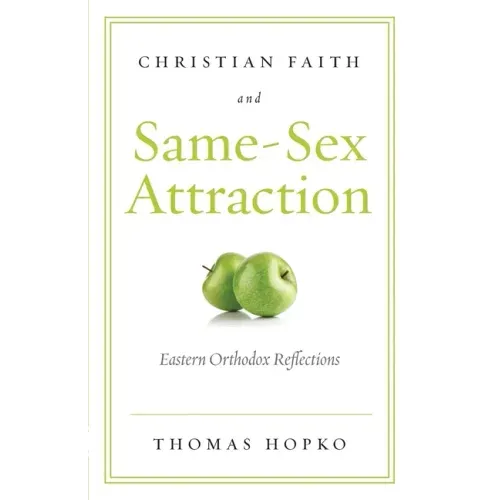 Christian Faith and Same-Sex Attraction: Eastern Orthodox Reflections
