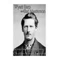Wyatt Earp and Bat Masterson: The Lives of the Wild West's Most Famous Lawmen