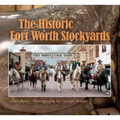 The Historic Fort Worth Stockyards