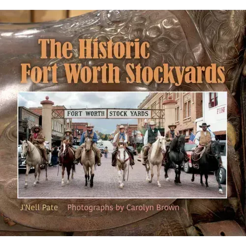 The Historic Fort Worth Stockyards