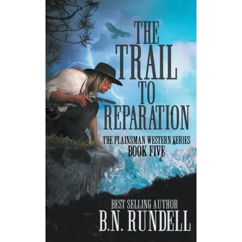 The Trail to Reparation: A Classic Western Series