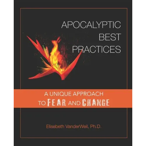 Apocalyptic Best Practices: A unique approach to fear and change