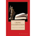 Cross-Examination: A Practical Handbook