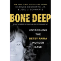 Bone Deep: Untangling the Betsy Faria Murder Case