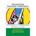 Franchise Fantasy Football: A Fantasy Football Revolution