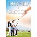 Destined to Succeed