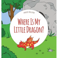 Where Is My Little Dragon: A Funny Seek-And-Find Book