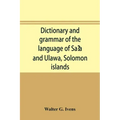 Dictionary and grammar of the language of Saʻa and Ulawa, Solomon islands