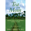 Tea with Mom: Spiritual Lessons on Life and Death, and Healing in Bali