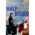 Half Broke: A Memoir