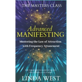 Advanced Manifesting With Frequencies: The Masters Class