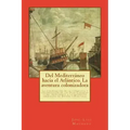 Del Mediterráneo hacia el Atlántico. La aventura colonizadora: La financiación de la conquista y colonización de las Islas Canarias como precedente a