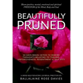 Beautifully Pruned: 10 Days Brain Detox To Rewire Thoughts Related To Trauma, Un-Forgiveness, Resentment & Self-Pity