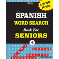 Large Print SPANISH WORD SEARCH Book For SENIORS; VOL.4