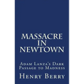 Massacre in Newtown: Adam Lanza's Dark Passage to Madness