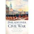 Philadelphia and the Civil War:: Arsenal of the Union