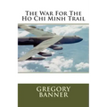 The War For The Ho Chi Minh Trail