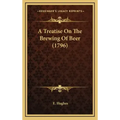 A Treatise on the Brewing of Beer (1796)