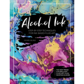 Alcohol Ink: Step-By-Step Techniques for Ink-Based Fluid Art