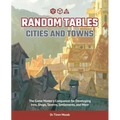 Random Tables: Cities and Towns: The Game Master's Companion for Developing Inns, Shops, Taverns, Settlements, and More
