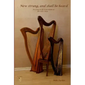 New Strung, And Shall Be Heard: An essay on the re-invention of the Celtic harp