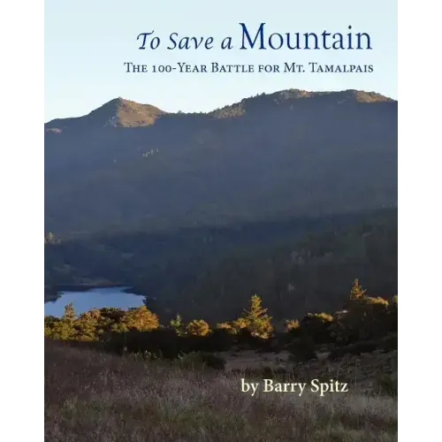 To Save a Mountain The 100 Year Battle for Mt. Tamalpais