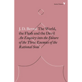 The World, the Flesh and the Devil: An Enquiry into the Future of the Three Enemies of the Rational Soul