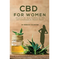 CBD for Women: Discover the Many Benefits of CBD and Cannabinoids for Women's Health