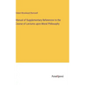 Manual of Supplementary References to the Course of Lectures upon Moral Philosophy