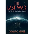 The Last War: The War No One Has Seen Coming
