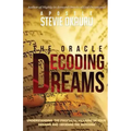 Decoding Dreams: Understanding the prophetic meaning of your dreams and battling the outcome