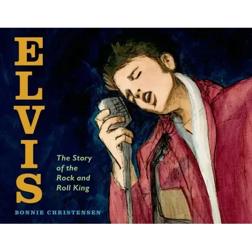 Elvis: The Story of the Rock and Roll King