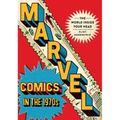 Marvel Comics in the 1970s: The World Inside Your Head