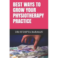Best Ways to Grow Your Physiotherapy Practice