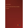 There Are Crimes and Crimes; A Comedy: in large print