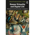 Human Virtuality and Digital Life: Philosophical and Psychoanalytic Investigations