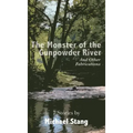 The Monster of the Gunpowder River: And Other Fabrications