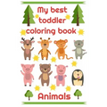 My best toddler coloring book Animals: My best toddler coloring book Animals - Simple for kids - 50 pages 1 -3 years