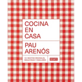 Cocina En Casa / Cook at Home. 101 Original, Homely, and Deliciously Looking Recipes