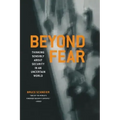 Beyond Fear: Thinking Sensibly about Security in an Uncertain World