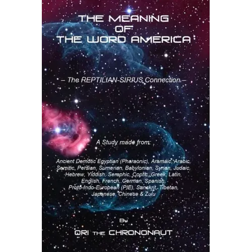 The Meaning of the Word America: The Reptilian-Sirius Connection - The Final Dot Connector