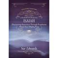 Isaiah: Discovering Assurance Through Prophecies about Your Mighty King