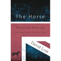 The Horse - Breeds of the British Isles (Domesticated Animals of the British Islands)