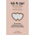 Ode To Life!: The Love Story of Holocaust Survivors Eddy and Eveline Hoffman