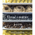 Flour + Water: Pasta [A Cookbook]